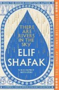 Shafak Elif: There are Rivers in the Sky