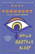 Vonnegut, jr. Kurt: While Mortals Sleep