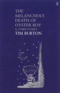 Burton Tim: The Melancholy Death of Oyster Boy