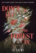 Drews C. G.: Don´t Let The Forest In
