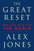 Jones Alex: The Great Reset : And the War for the World