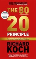 Koch Richard: The 80/20 Principle : The Secret of Achieving More with Less