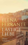 Ferrante Elena: Lästige Liebe