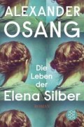 Osang Alexander: Die Leben der Elena Silber