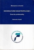 Hodaň Bohuslav: Sociokulturní kinantropologie I. - Úvod do problematiky