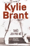 Brant Kylie: Tanči jen pro mě