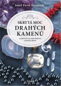 Kreperát Josef Pavel: Skrytá moc drahých kamenů