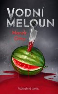 Otta Marek: Vodní meloun