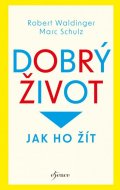 Waldinger Robert: Dobrý život