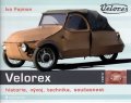 Fajman Ivo: Velorex - Historie, vývoj, technika, současnost