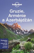 neuveden: Gruzie, Arménie a Ázerbájdžán - Lonely Planet