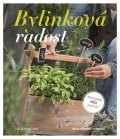 Braun-Bernhart Ursula: Bylinková radost - Pěstování, péče, použití