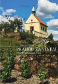 Vítková Radana: Prahou za vínem - Příběhy pražských vinic