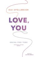 Spellmeier Kai: Love, You: Kniha pro tebe