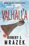 Mrazek Robert J.: Valhalla