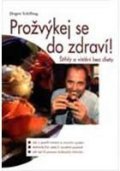 Schilling Jürgen: Prožvýkej se do zdraví! - Štíhlý a vitální bez diety