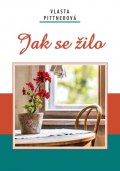 Pittnerová Vlasta: Jak se žilo