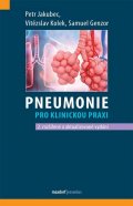 Kolek Vítězslav: Pneumonie pro klinickou praxi