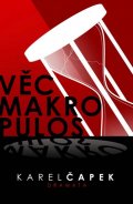 Čapek Karel: Věc Makropulos