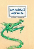 Domes Marek, Hajkovský Juraj,: Drakobijce - Moje cesta