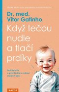 Gatinho Vitor: Když tečou nudle a tlačí prdíky - Jednoduše a přehledně o zdraví malých dět