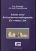 kolektiv autorů: Různé cesty ke konkurenceschopnosti: EU versus USA