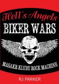 Parker RJ: Hells Angels Války motorkářů - Masakr klubu Rock Machine