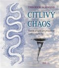 Schwenk Theodor: Citlivý chaos - Vznik tvarů při proudění vody a vzduchu
