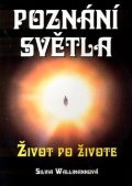 Wallimannová Silvia: Poznání světla - Život po životě