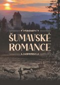 kolektiv autorů: Šumavské romance