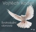 Kodet Vojtěch: CD Svatodušní obnova - audiokniha