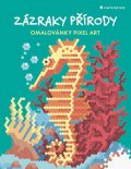 Geremiaová Daniela: Omalovánky Pixel Art Zázraky přírody