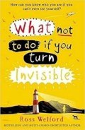 Welford Ross: What Not to Do If You Turn Invisible