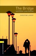 Lindop Christine: Oxford Bookworms Library 1 The Bridge and Other Love Stories with Audio Mp3