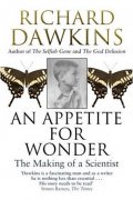 Dawkins Richard: Appetite for Wonder: The Making of Scientist