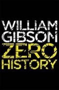 Gibson William: Zero History