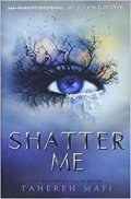 Mafi Tahereh: Shatter Me
