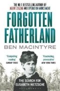 Macintyre Ben: Forgotten Fatherland: The search for Elisabeth Nietzsche