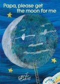 Carle Eric: Papa, Please Get the Moon for Me : Book & CD