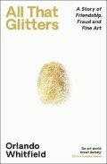 Whitfield Orlando: All That Glitters: A Story of Friendship, Fraud and Fine Art: ´The Inigo Ph