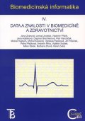 Zvárová Jana: Biomedicinská informatika IV.- Data a znalosti v biomedicíně a zdravotnictv