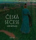 Wittlich Petr: Česká secese
