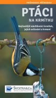 neuveden: Ptáci na krmítku - Nejčastější návštěvníci krmítek, jejich určování a krmen
