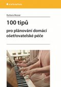 Messer Barbara: 100 tipů pro plánování domácí ošetřovatelské péče