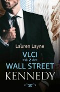 Layne Lauren: Vlci z Wall Street 3 - Kennedy