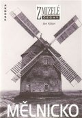 Kilián Jan: Zmizelé Čechy - Mělnicko