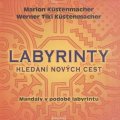 Küstenmacher Marion: Labyrinty - Hledání nových cest