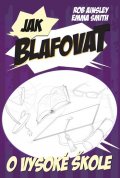 Smith Emma: Jak blafovat o vysoké škole