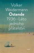 Weidermann Volker: Ostende 1936 - Léto přátelství