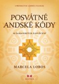 Lobos Marcela: Posvátné andské kódy - 10 šamanských iniciací